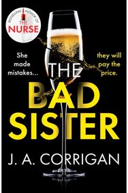 Bad Sister: A tense and emotional psychological thriller with an unforgettable ending emotional psychological thriller with an unforgettable ending
