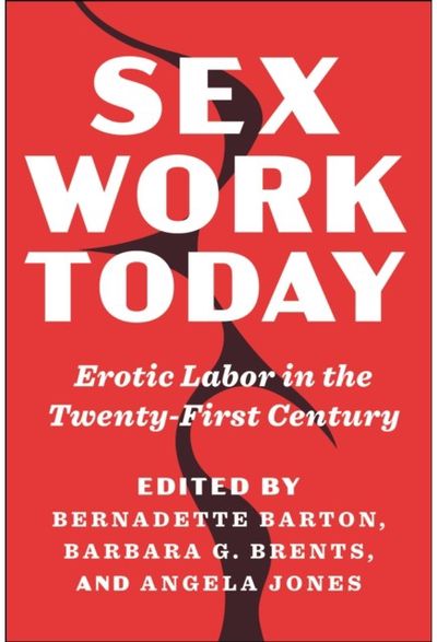 Sex Work Today Erotic Labor in the