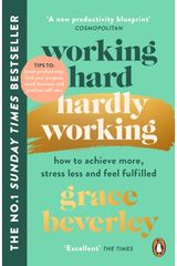 Working Hard, Hardly Working How to achieve more,
