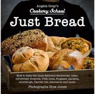 Angela Grays Cookery School: Just Bread