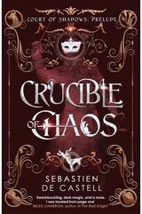 Crucible of Chaos A Novel of the Court