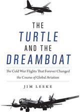 Turtle and the Dreamboat The Cold War Flights