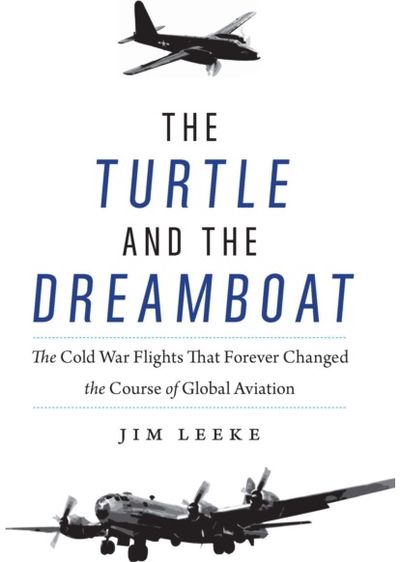 Turtle and the Dreamboat The Cold War Flights