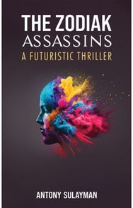 Zodiak Assassins: A Futuristic Thriller A Futuristic Thriller