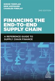 Financing the End-to-End Supply Chain: A Reference Guide to Supply Chain Finance