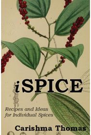 i-SPICE: Recipes and Ideas for Individual Spices Recipes and Ideas for Individual Spices