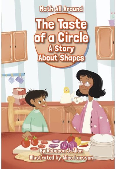 Taste of a Circle A Story About Shapes