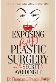Exposing Bad Plastic Surgery: and the Secret to Avoiding It and the Secret to Avoiding It