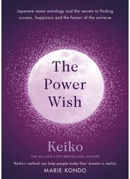 Power Wish: Japanese moon astrology and the secrets to finding success, happiness and the favour of the universe