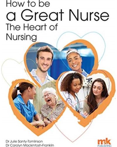 How to be a Great Nurse - the Heart of Nursing