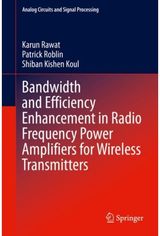 Bandwidth and Efficiency Enhancement in Radio Frequency Power Amplifiers for Wireless Transmitters