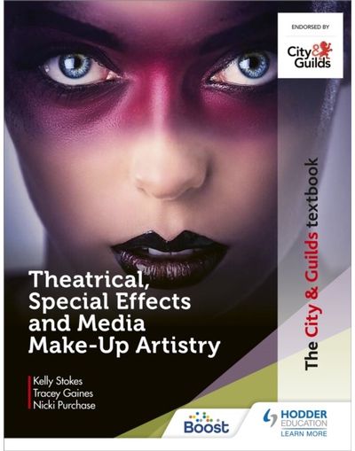City & Guilds Textbook: Theatrical, Special Effects and Media Make-Up Artistry