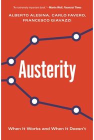 Austerity: When It Works and When It Doesn't