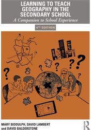 Learning to Teach Geography in the Secondary School: A Companion to School Experience