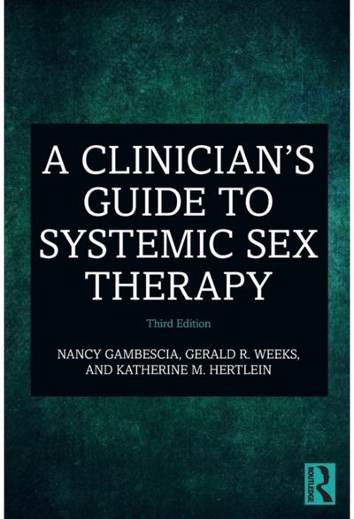 Clinicians Guide to Systemic Sex Therapy