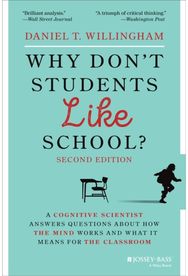 Why Dont Students Like School?: A Cognitive Scientist Answers Questions About How the Mind Works and What It Means for the Classroom