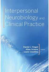 Interpersonal Neurobiology and Clinical Practice