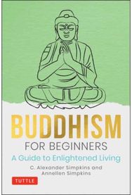 Buddhism for Beginners: A Guide to Enlightened Living