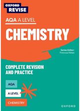 Oxford Revise: AQA A Level Chemistry Complete Revision and Practice