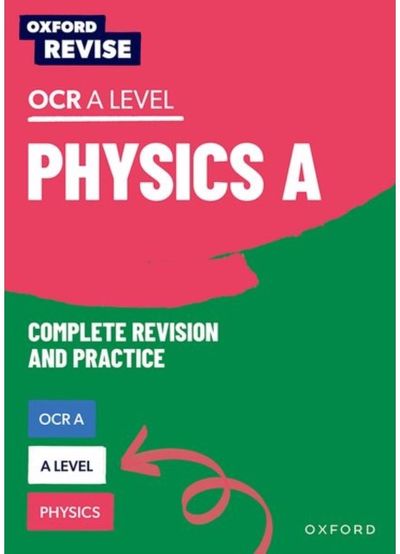 Oxford Revise: A Level Physics for OCR A Complete Revision and Practice