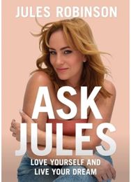 Ask Jules: Love yourself and live your dream Love yourself and live your dream