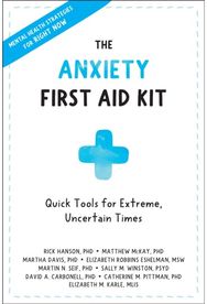 Anxiety First Aid Kit: Quick Tools for Extreme, Uncertain Times