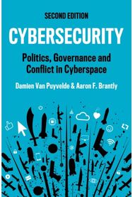Cybersecurity: Politics, Governance and Conflict in Cyberspace Politics, Governance and Conflict in Cyberspace