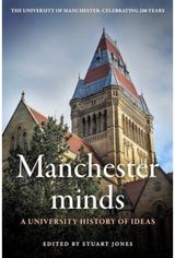 Manchester Minds A University History