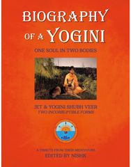Biography of a Yogini: One Soul in Two Bodies One Soul in Two Bodies
