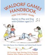 Waldorf Games Handbook for the Early Years – Games to Play & Sing with Children aged 3 to 7