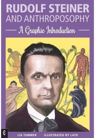 Rudolf Steiner and Anthroposophy: A Graphic Introduction A Graphic Introduction