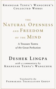 Natural Openness and Freedom of the Mind: A Treasure Tantra of the Great Perfection the Great Perfection