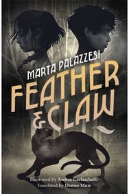 Feather and Claw: a mysterious curse, a fast-paced adventure, and a secret that will change everything a fast-paced adventure, and a secret that will change everything