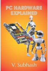 PC Hardware Explained The illustrated