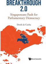 Breakthrough 2.0: Singaporeans Push For Parliamentary Democracy