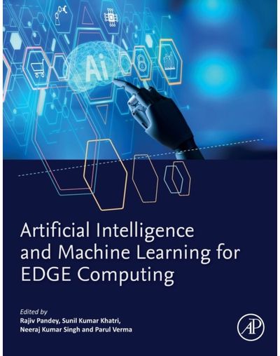 Artificial Intelligence and Machine Learning for EDGE Computing
