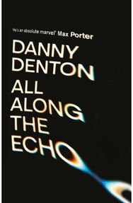 All Along the Echo: 'One of the best novels of 2022' The Telegraph, ***** 'One of the best novels of 2022' The Telegraph, *****