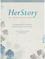HerStory: The Piano Collection: A progressive collection celebrating 29 female composers collection celebrating 29 female composers