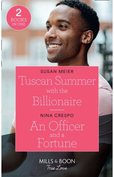 Tuscan Summer With The Billionaire / An Officer And A Fortune