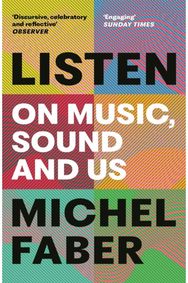 Listen: On Music, Sound and Us On Music, Sound and Us