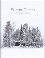 Winter Homes: Stylish Living for Cool Climates Stylish Living for Cool Climates