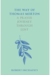 Way of Thomas Merton A prayer journey