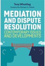 Mediation and Dispute Resolution: Contemporary Issues and Developments