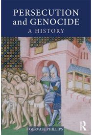 Persecution and Genocide: A History A History