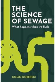 The Science of Sewage: What happens when we flush What happens when we flush