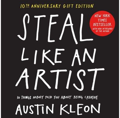 Steal Like an Artist 10 Things Nobody