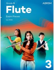 Flute Exam Pieces from 2026, ABRSM Grade 3: Selected from the syllabus from 2026. Flute Part & Piano Accompaniment