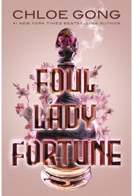 Foul Lady Fortune: From the #1 New York Times bestselling author of These Violent Delights and Our Violent Ends Times bestselling author of These Violent Delights and Our Violent Ends