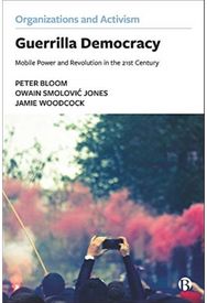Guerrilla Democracy: Mobile Power and Revolution in the 21st Century