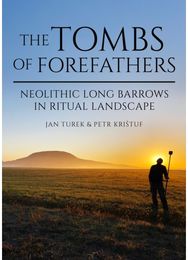 Tombs of Forefathers: Neolithic Long Barrows in Ritual Landscapes